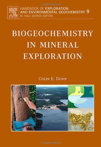 Biogeochemistry In Mineral Exploration Colin E Dunn Eds