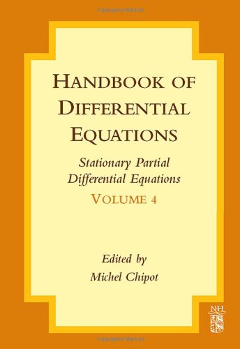 Handbook Of Differential Equations Stationary Partial Differential Equations Volume 4 1st Edition Michel Chipot