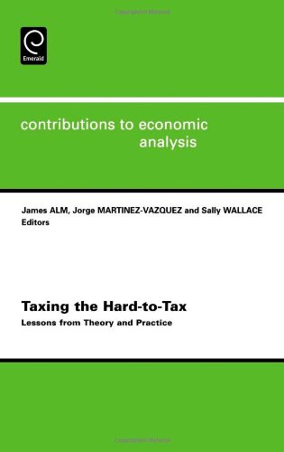 Taxing The Hardto Taxlessons From Theory And Practice 1st Edition James Alm