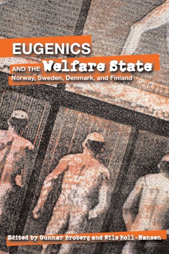 Eugenics And The Welfare State Norway Sweden Denmark And Finland Gunnar Broberg