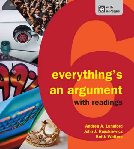 Everythings An Argument With Readings Sixth Edition Andrea A Lunsford