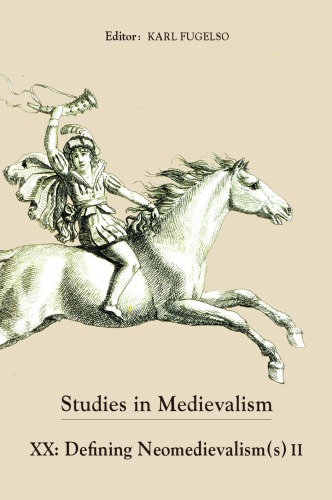 Studies In Medievalism Xx Defining Neomedievalisms Ii Karl Fugelso Ed