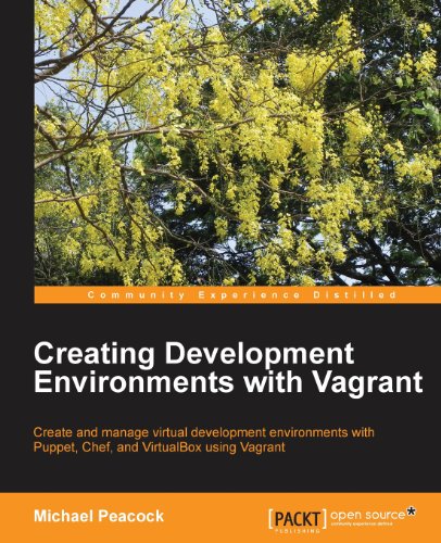 Creating Development Environments With Vagrant Michael Peacock