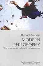 Modern Philosophy The Seventeenth And Eighteenth Centuries Richard Francks