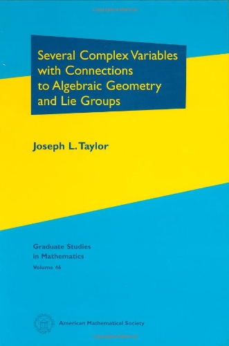 Several Complex Variables With Connections To Algebraic Geometry And Lie Groups Joseph L Taylor