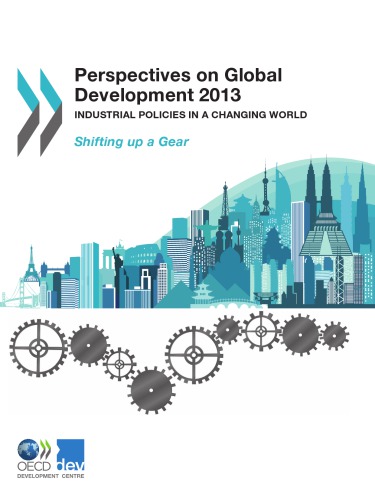 Perspectives On Global Development 2013industrial Policies In A Changing World Oecd
