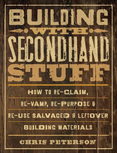 Building With Secondhand Stuff Chris Peterson
