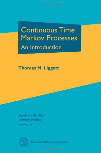 Continuous Time Markov Processes Thomas M Liggett