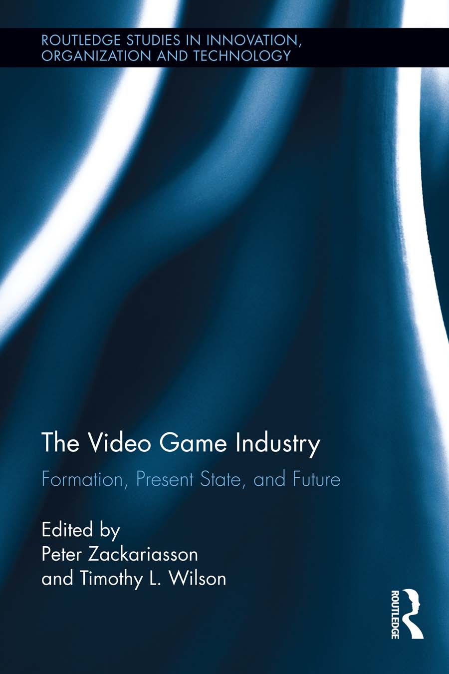 The Video Game Industry Formation Present State And Future 1st Edition Peter Zackariasson