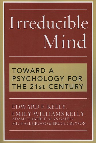 Irreducible Mind Toward A Psychology For The 21st Century Edward Kelly