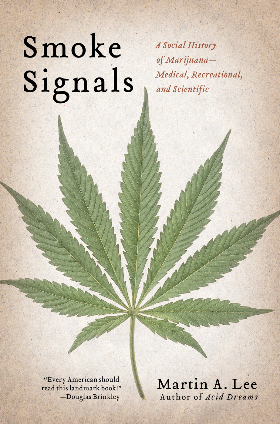 Smoke Signals A Social History Of Marijuana Medical Recreational And Scientific 1st Edition Martin A Lee