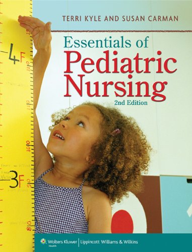 Essentials Of Pediatric Nursing Second Theresa Kyle Msn Cpnp