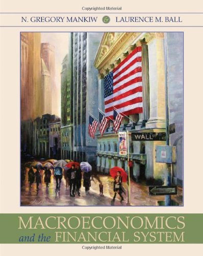 Macroeconomics And The Financial System First Edition N Gregory Mankiw