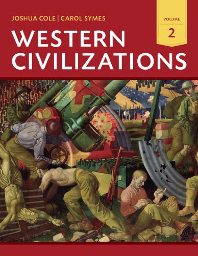 Western Civilizations Their History Their Culture Volume 2 Eighteenth Joshua Cole