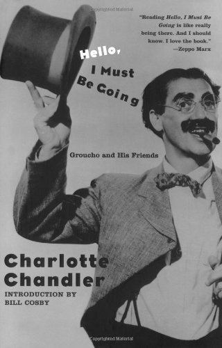 Hello I Must Be Going Groucho And His Friends Charlotte Chandler