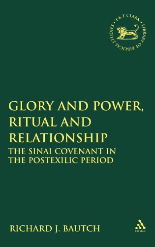 Glory And Power Ritual And Relationship The Sinai Covenant In The Postexilic Period Richard J Bautch