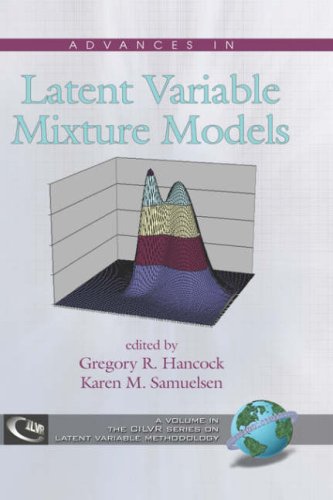 Advances In Latent Variable Mixture Models Gregory R Hancock