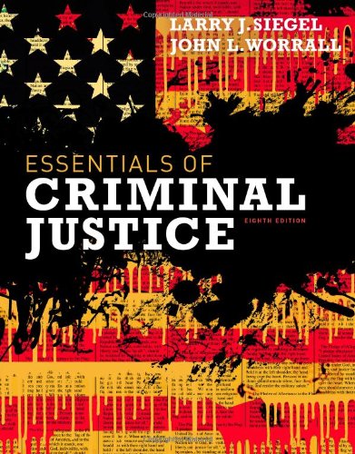 Essentials Of Criminal Justice 8th Edition Larry J Siegel John L Worrall