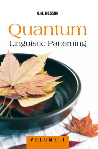 Quantum Linguistic Patterning Volume 1 G M Megson