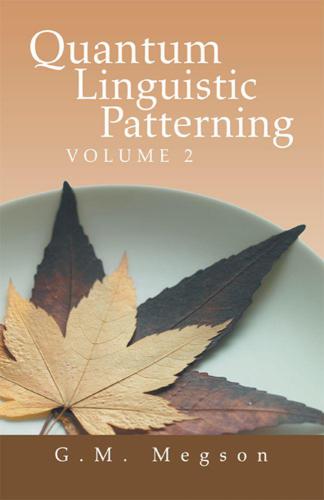 Quantum Linguistic Patterning Volume 2 G M Megson