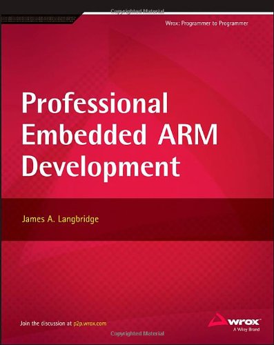 Professional Embedded Arm Development 1st Edition James A Langbridge