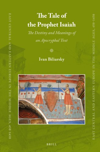The Tale Of The Prophet Isaiah The Destiny And Meanings Of An Apocryphal Text Ivan Biliarsky