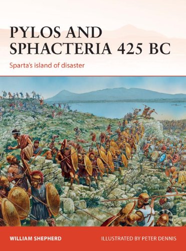 Pylos And Sphacteria 425 Bc Spartas Island Of Disaster William Shepherd