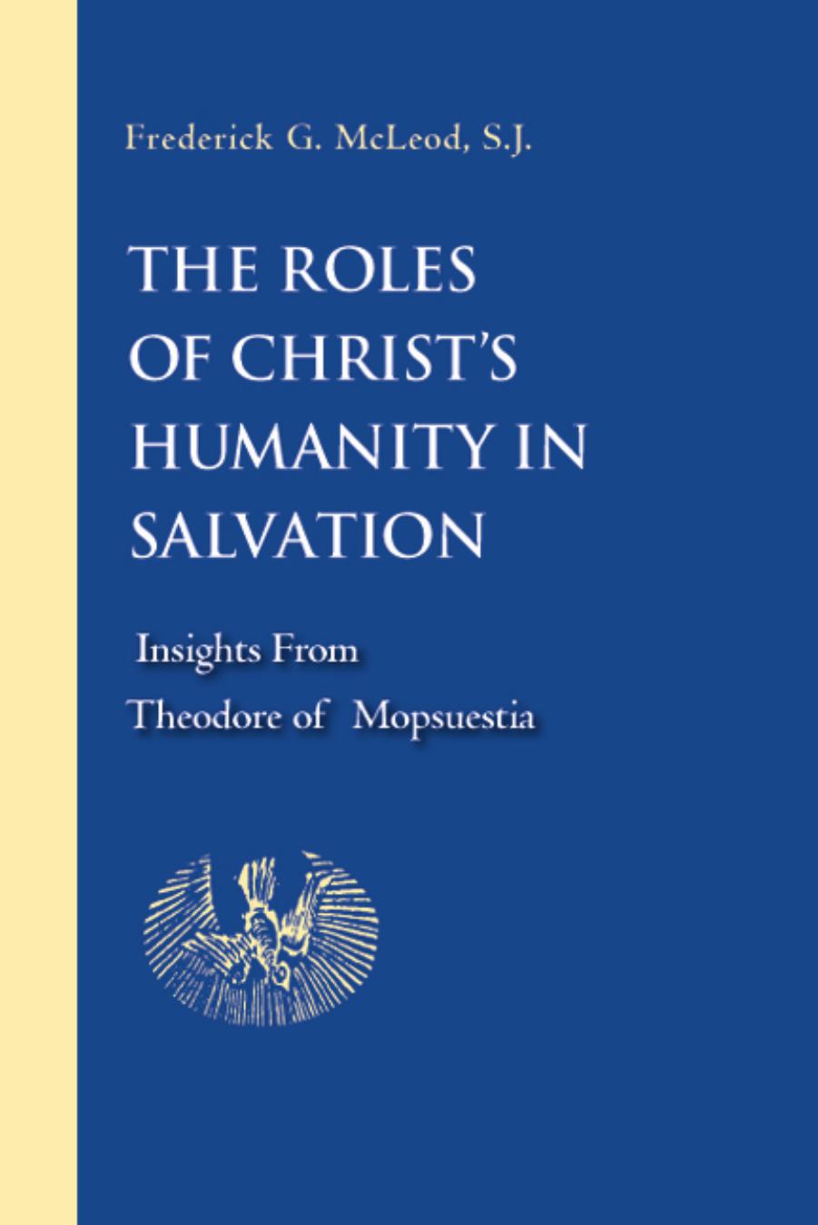 The Roles Of Christs Humanity In Salvation Mcleod Frederick G