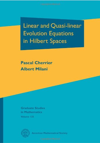 Linear And Quasi Linear Evolution Equations In Hilbert Spaces Exploring The Anatomy Of Integers Pascal Cherrier