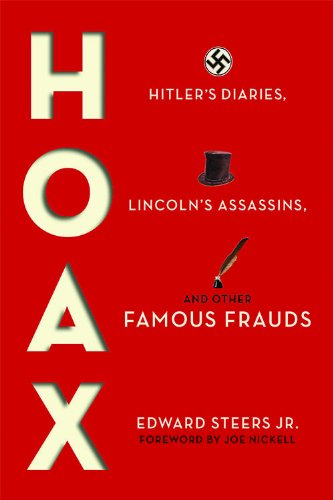 Hoax Hitlers Diaries Lincolns Assassins And Other Famous Frauds Edward Steers Jr