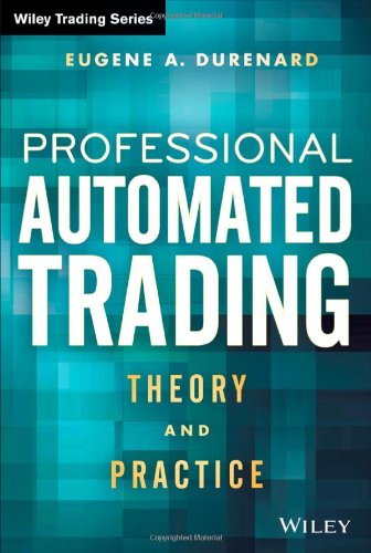 Professional Automated Trading Theory And Practice Eugene A Durenard
