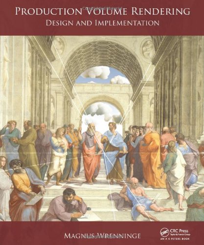 Production Volume Rendering Design And Implementation Magnus Wrenninge