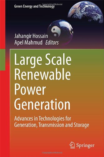 Large Scale Renewable Power Generation Advances In Technologies For Generation Transmission And Storage Jahangir Hossain