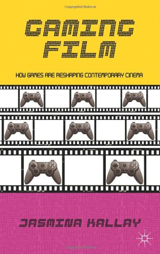 Gaming Film How Games Are Reshaping Contemporary Cinema Jasmina Kallay