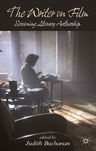 The Writer On Film Screening Literary Authorship Judith Buchanan