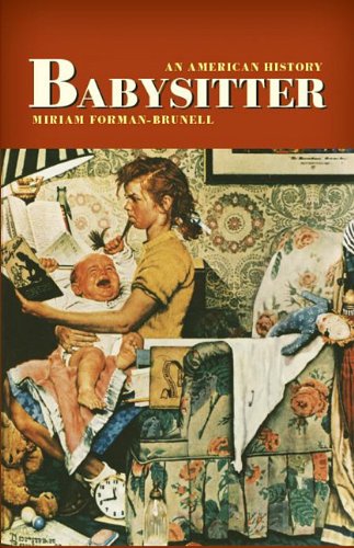 Babysitter An American History Miriam Formanbrunell
