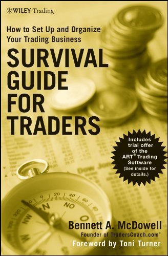 Survival Guide For Traders How To Set Up And Organize Your Trading Business 1st Edition Bennett A Mcdowell