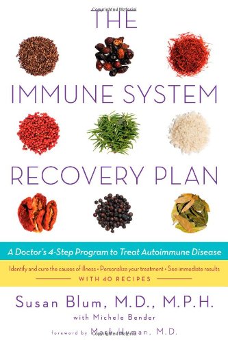 The Immune System Recovery Plan A Doctors 4step Program To Treat Autoimmune Disease Susan Blum