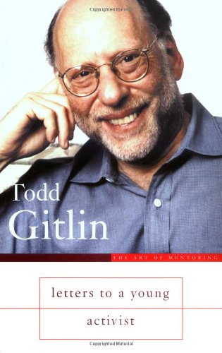 Letters To A Young Activist Todd Gitlin