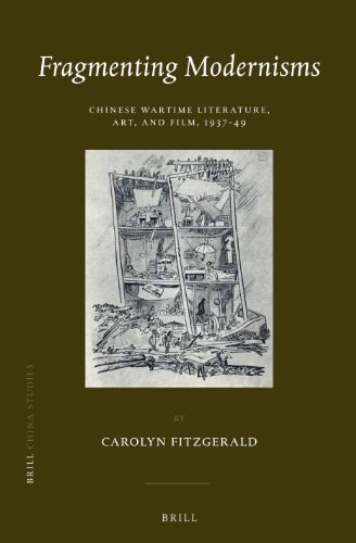 Fragmenting Modernisms Chinese Wartime Literature Art And Film 193749 Carolyn Fitzgerald