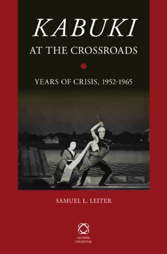 Kabuki At The Crossroads Years Of Crisis 19521965 Samuel L Leiter