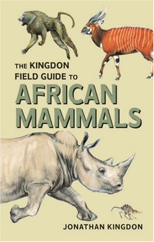 The Kingdon Field Guide To African Mammals Jonathan Kingdon