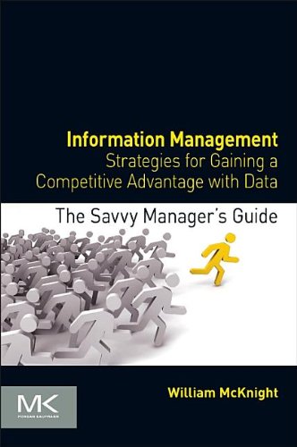 Information Management Strategies For Gaining A Competitive Advantage With Data 1st Edition William Mcknight