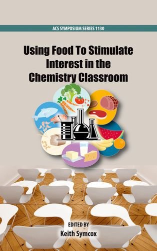 Using Food To Stimulate Interest In The Chemistry Classroom Keith Symcox
