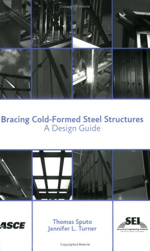 Bracing Coldformed Steel Structures Thomas Sputo Jennifer Turner Editors