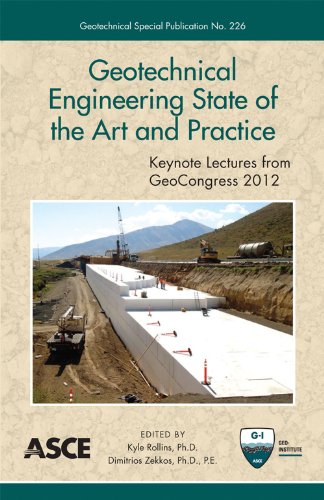 Geotechnical Engineering State Of The Art And Practice Keynote Lectures From Geocongress 2012 Kyle Rollins