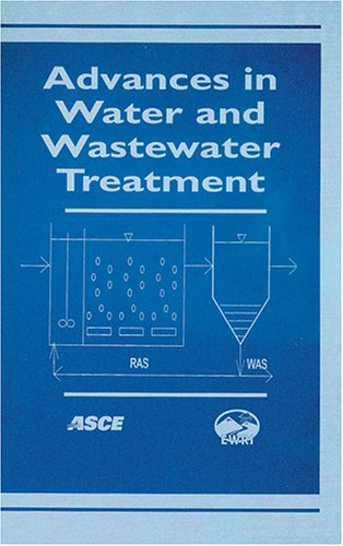 Advances In Water And Wastewater Treatment Asce Book Series On Environmental And Water Resources Engineering
