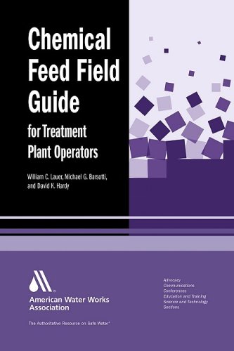 Chemical Feed Field Guide For Treatment Plant Operators William C Lauer