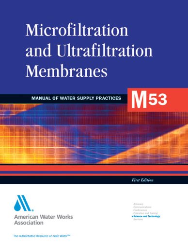 Microfiltration And Ultrafiltration Membranes In Drinking Water 1st American Water Works Association