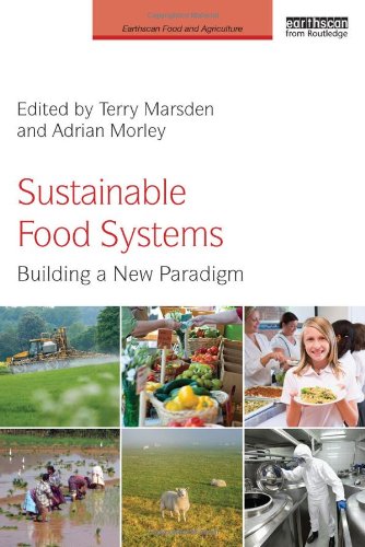 Sustainable Food Systems Building A New Paradigm Terry Marsden